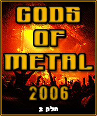 סיקור פסטיבל: Gods Of Metal 2006 – חלק 2