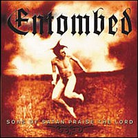 Entombed – Sons Of Satan Praise The Lord