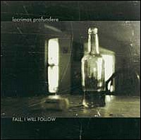 Lacrimas Profundere – Fall, I Will Follow