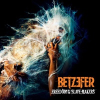 Betzefer – Freedom To The Slave Makers