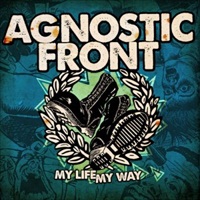 Agnostic Front – My Life, My Way