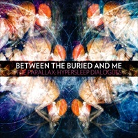 Between The Buried And Me – The Parallax: Hypersleep Dialogues