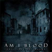 Am I Blood – Existence Of Trauma
