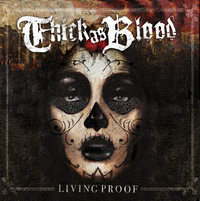 Thick as Blood – Living Proof