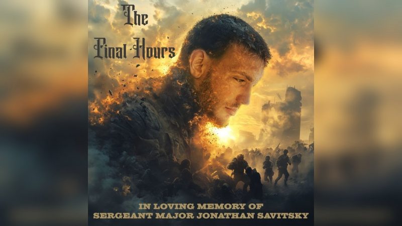 The Final Hours – לזכרו של רס"ל יונתן סביצקי